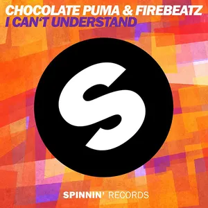 Pochette de I Can't Understand de Chocolate Puma - Firebeatz