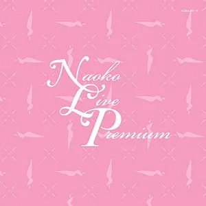 Pochette de NAOKO LIVE PREMIUM de Naoko Kawai