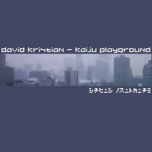 Pochette de Kaiju Playground de David Kristian