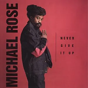 Pochette de Never Give It Up de Michael Rose
