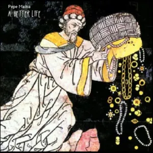 Pochette de A Better Life de Pepe Maina