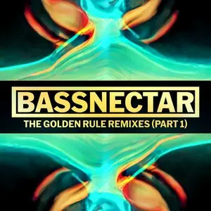 Pochette de The Golden Rule Remixes (Part 1) de Bassnectar