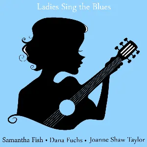 Pochette de Ladies Sing the Blues de Joanne Shaw Taylor - Samantha Fish