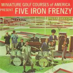 Pochette Miniature Golf Courses of America Present Five Iron Frenzy