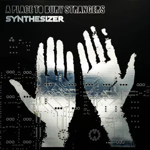 Pochette de Synthesizer de A Place to Bury Strangers
