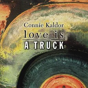 Pochette de Love Is A Truck de Connie Kaldor