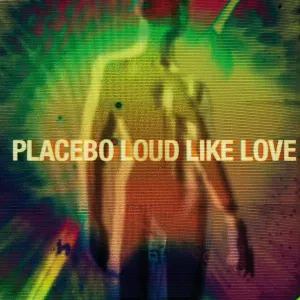 Pochette de Loud Like Love de Placebo