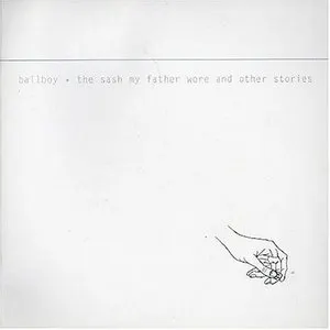 Pochette de The Sash My Father Wore and Other Stories de ballboy