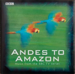 Pochette de Andes to Amazon (Music From the BBC TV Series) de Nicholas Hooper