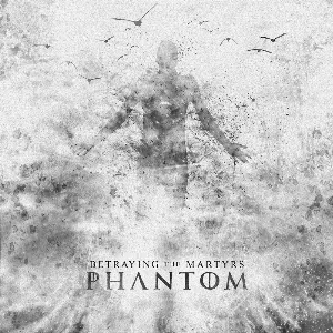 Pochette de Phantom de Betraying the Martyrs