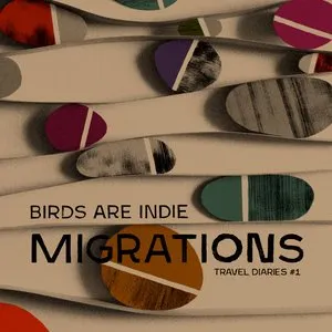 Pochette de Migrations - Travel Diaries #1 de Birds Are Indie