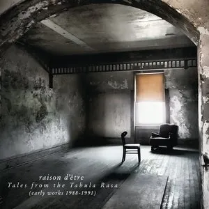 Pochette de Tales From the Tabula Rasa: Early Works 1988-1991 de raison d’être