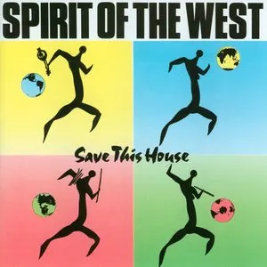 Pochette de Save This House de Spirit of the West
