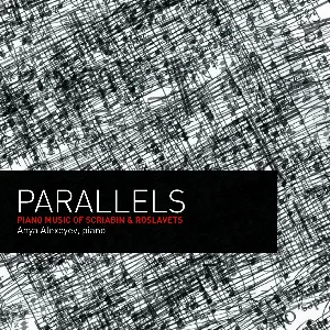 Pochette Parallels: Piano Music of Scriabin and Roslavets