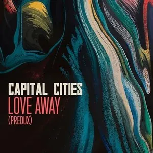 Pochette de Love Away (Predux) de Capital Cities