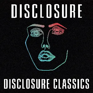 Pochette de Disclosure Classics de Disclosure