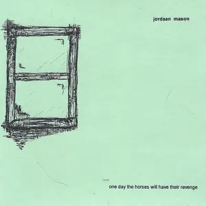 Pochette de One Day the Horses Will Have Their Revenge de Jordaan Mason