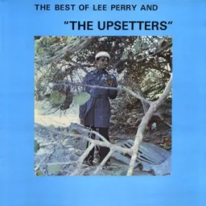 Pochette de The Best of Lee Perry and "The Upsetters" de The Upsetters - Lee Perry & The Upsetters - Lee “Scratch” Perry
