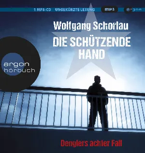 Pochette de Die schützende Hand: Denglers achter Fall de Frank Arnold