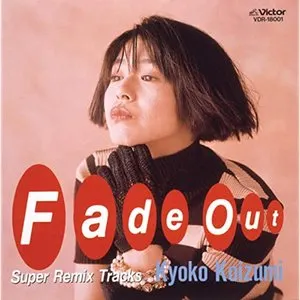 Pochette de Fade Out～Super Remix Tracks de Kyoko Koizumi