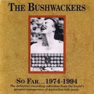 Pochette de So Far... 1974-1994 de The Bushwackers