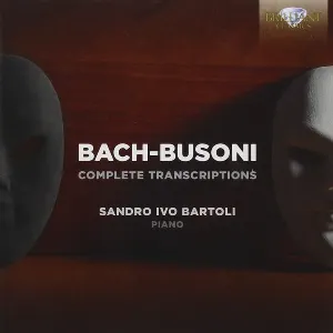 Pochette de Complete Transcriptions de Johann Sebastian Bach - Ferruccio Busoni