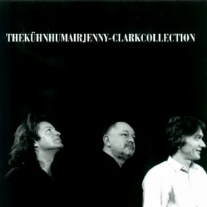 Pochette de The Kuhn Humair Jenny‐Clarke Collection de Daniel Humair - Jean-François Jenny-Clark - Joachim Kühn