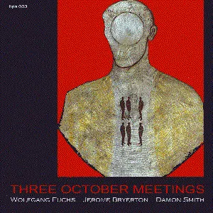 Pochette de Three October Meetings de Damon Smith