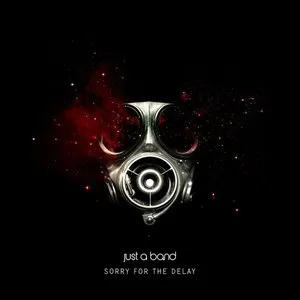 Pochette de Sorry for the Delay de Just a Band
