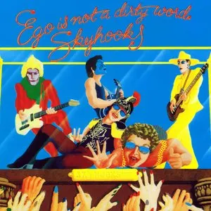 Pochette de Ego Is Not a Dirty Word de Skyhooks