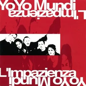 Pochette de L'impazienza de Yo Yo Mundi