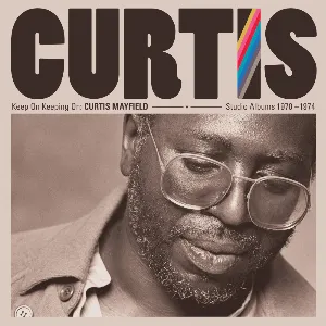 Pochette Keep On Keeping On: Curtis Mayfield Studio Albums 1970–1974
