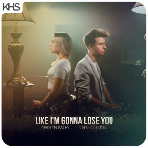 Pochette de Like I'm Gonna Lose You de Kurt Hugo Schneider - Madilyn Bailey