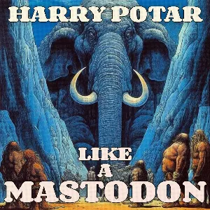 Pochette de Like a Mastodon de Harry Potar