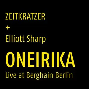 Pochette de Oneirika (Live at Berghain Berlin) de Elliott Sharp