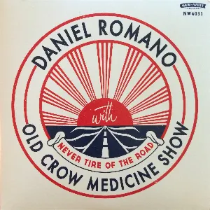 Pochette de Never Tire of the Road de Old Crow Medicine Show