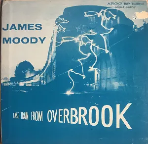 Pochette de Last Train From Overbrook Volume 1 de James Moody