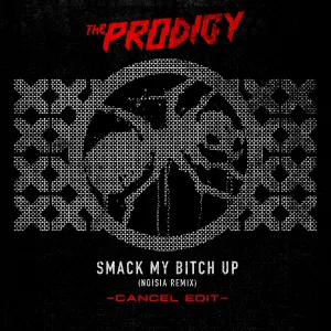 Pochette de Smack My Bitch Up (Noisia remix – Cancel edit) de The Prodigy