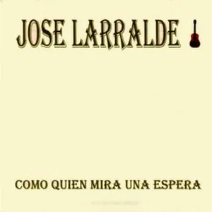 Pochette de Como quien mira una espera de José Larralde