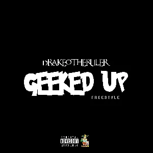 Pochette de Geeked up Freestyle de Drakeo the Ruler