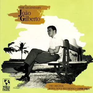 Pochette The Legendary João Gilberto: The Original Bossa Nova Recordings (1958-1961)