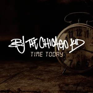 Pochette de Time Today de BJ the Chicago Kid