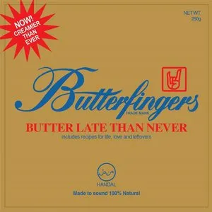 Pochette de Butter Late Than Never de Butterfingers