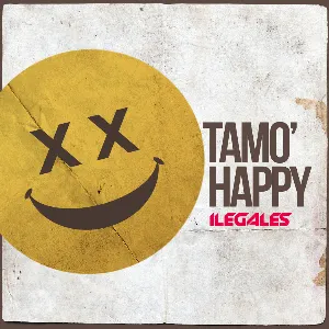 Pochette de Tamo’ Happy de Ilegales