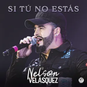 Pochette de Si tú no estás de Nelson Velásquez