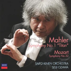 Pochette de Mahler: Symphony no. 1 "Titan" / Mozart: Symphony no. 32 de Gustav Mahler - Seiji Ozawa - Wolfgang Amadeus Mozart - Saito Kinen Orchestra