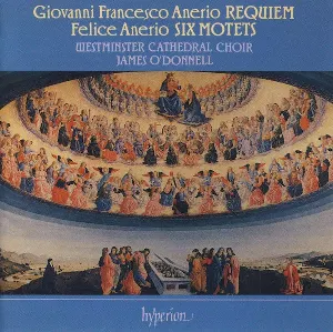 Pochette de Giovanni Francesco Anerio: Requiem / Felice Anerio: Six Motets de James O’Donnell - Westminster Cathedral Choir