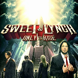 Pochette de Only to Rise de Sweet & Lynch