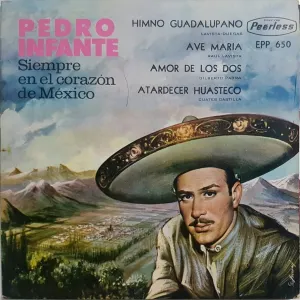 Pochette de Himno guadalupano / Ave María / Amor de los dos / Atardecer huasteco de Pedro Infante