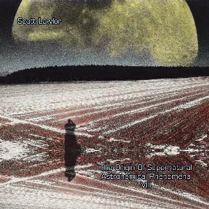 Pochette de The Origin of Supernatural Astronomical Phenomena VIII de Scott Lawlor